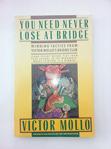 You Need Never Lose at Bridge 