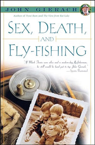 Sex, Death and Fly-Fishing 