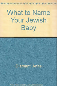 What to Name Your Jewish Baby 