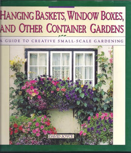 Hanging Baskets, Window Boxes, and Other Container Gardens 