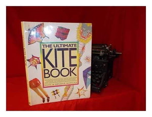 The Ultimate Kite Book 