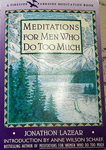 Meditations for Men Who Do Too Much 