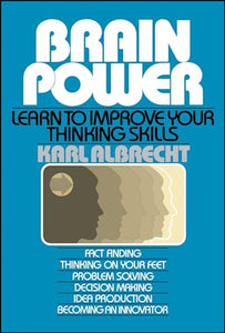 Brain Power: Learn to Improve Your Thinking Skills 