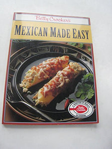 Betty Crocker'S Mexican Made Easy 