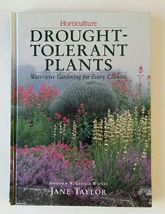 Drought-Tolerant Plants: Waterwise Gardening for E Very Clima 