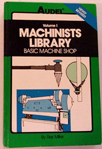 Machinists Library Volume 1 Basic Machine Shop 4th Edition 