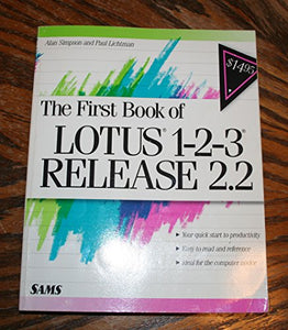The First Book of Lotus 1-2-3 Release 2.2 