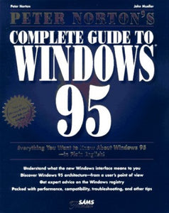 Peter Norton's Complete Windows 95 Guide 