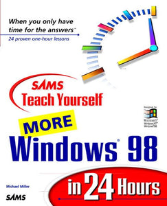 Sams Teach Yourself More Windows 98 in 24 Hours 