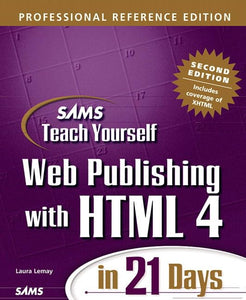 Sams Teach Yourself Web Publishing with HTML 4 in 21 Days, Professional Reference Edition, Second Edition 