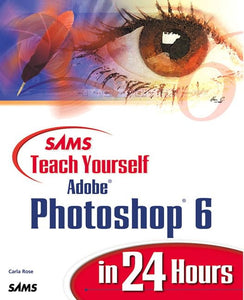 Sams Teach Yourself Adobe (R) Photoshop (R) 6 in 24 Hours 