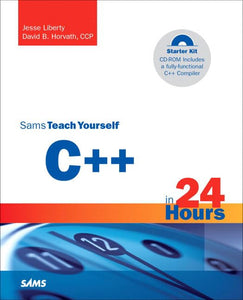 Sams Teach Yourself C++ in 24 Hours, Complete Starter Kit 