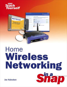 Home Wireless Networking in a Snap 