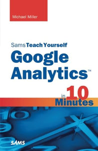 Sams Teach Yourself Google Analytics in 10 Minutes 