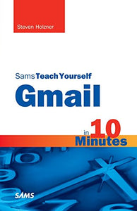 Sams Teach Yourself Gmail in 10 Minutes 