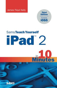 Sams Teach Yourself iPad 2 in 10 Minutes (covers iOS5) 