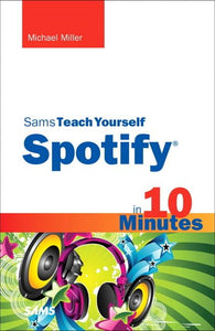 Sams Teach Yourself Spotify in 10 Minutes 