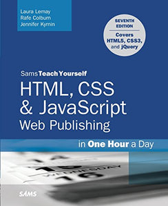 HTML, CSS & JavaScript Web Publishing in One Hour a Day, Sams Teach Yourself 