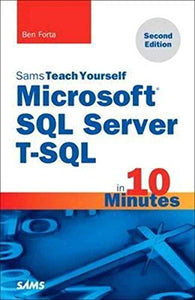 Microsoft SQL Server T-SQL in 10 Minutes, Sams Teach Yourself 