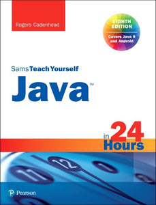 Java in 24 Hours, Sams Teach Yourself (Covering Java 9) 