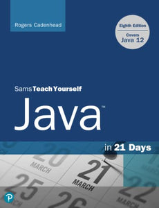 Sams Teach Yourself Java in 21 Days (Covers Java 11/12) 