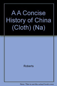 A A Concise History of China (Cloth) (Na) 