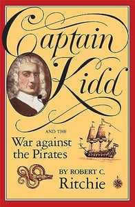 Captain Kidd and the War against the Pirates 