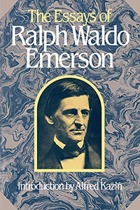 The Essays of Ralph Waldo Emerson 