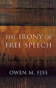 The Irony of Free Speech 