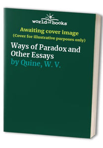 Ways of Paradox and Other Essays 