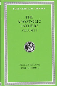 The Apostolic Fathers, Volume I 