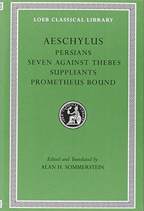 Persians. Seven against Thebes. Suppliants. Prometheus Bound 