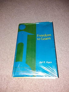 Freedom to learn;: A view of what education might become (Studies of the person) 