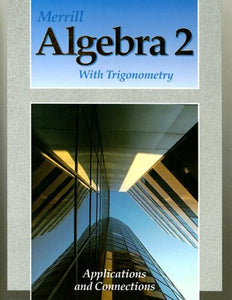 Merrill Algebra 2 with Trigonometry 