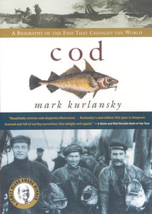 Cod: A Biography Of The Fish That Changed The World 