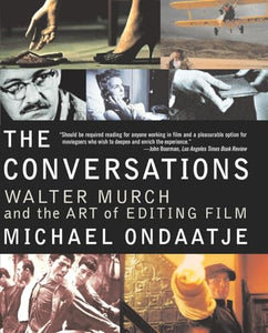 The Conversations: Walter Murch and the Art of Editing Film 