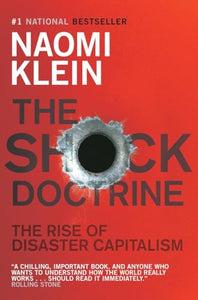 The Shock Doctrine: The Rise of Disaster Capitalism 