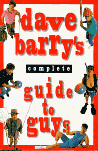 Dave Barry's Complete Guide to Guys 