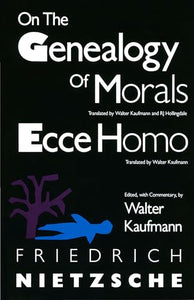 On the Genealogy of Morals and Ecce Homo 