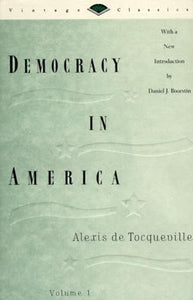 Democracy in America, Volume 1 