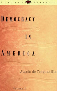 Democracy in America, Volume 2 