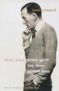 Blithe Spirit, Hay Fever, Private Lives 