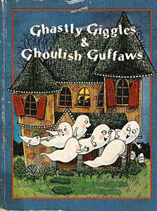 Ghastly Giggles and Ghoulish Guffaws 