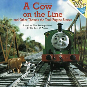 Cow on the Line and Other Thomas the Tank Engine Stor 