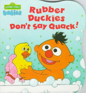 Rubber Duckies Don't Say Quack 