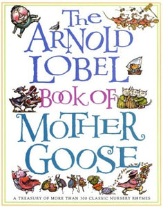 The Arnold Lobel Book of Mother Goose 