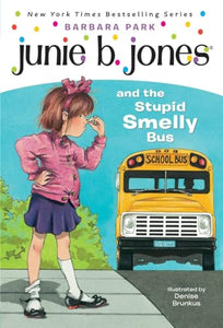 Junie B. Jones #1: Junie B. Jones and the Stupid Smelly Bus 