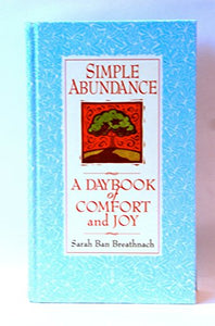 Simple Abundance a Daybook of Comfort and Joy 