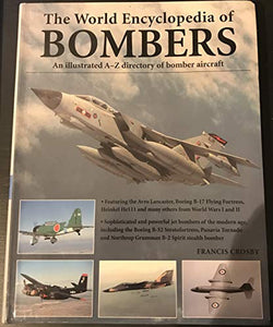 Bombers - an Illustrated History of Bomber Aircraft, their Origins and Evolution 