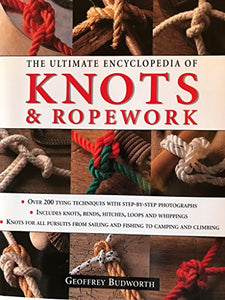 The Ultimate Encyclopedia of Knots and Ropework 